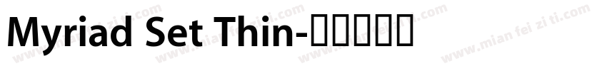 Myriad Set Thin字体转换